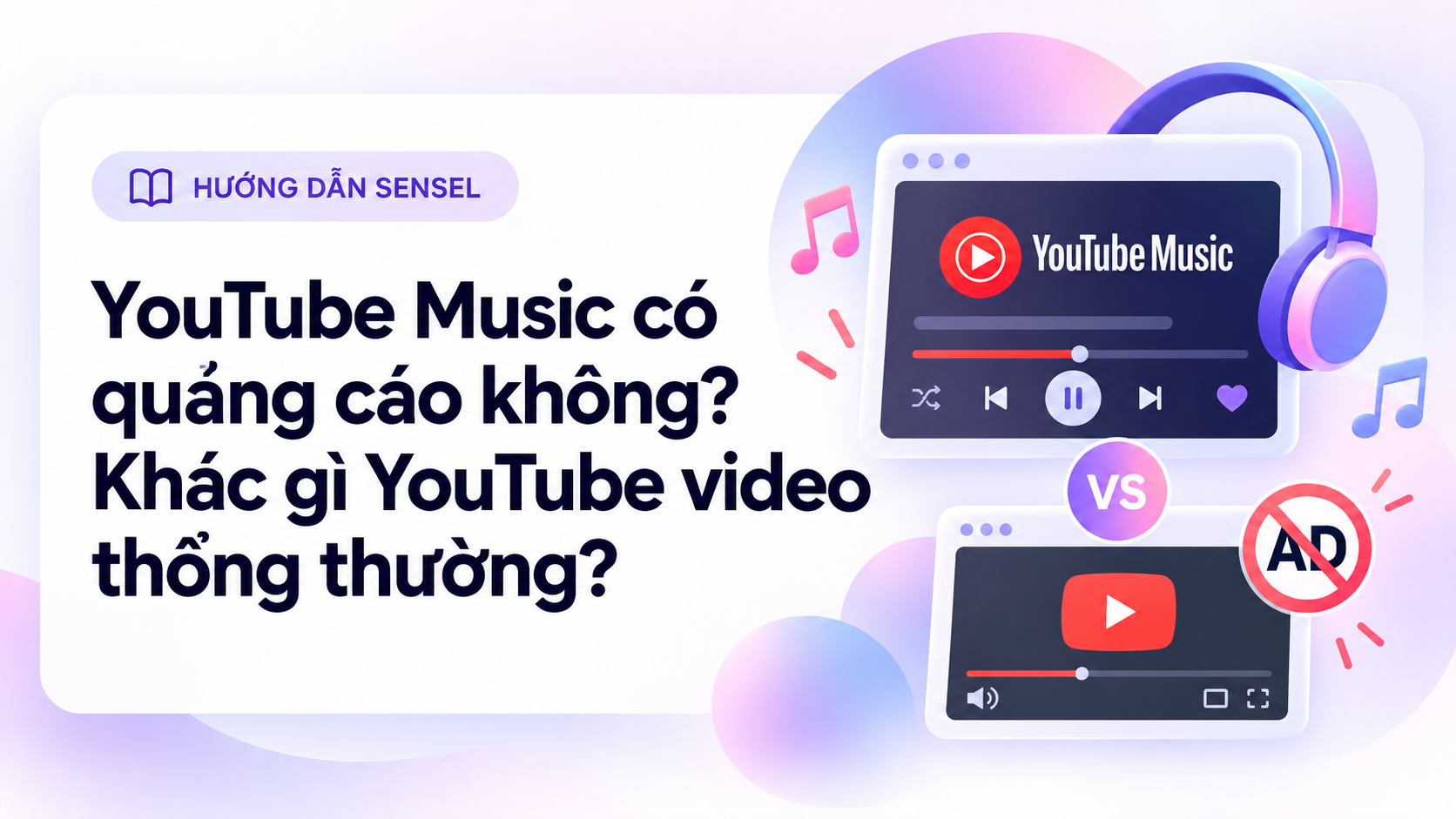 Minh họa YouTube Music, tai nghe và quảng cáo so với video YouTube thông thường